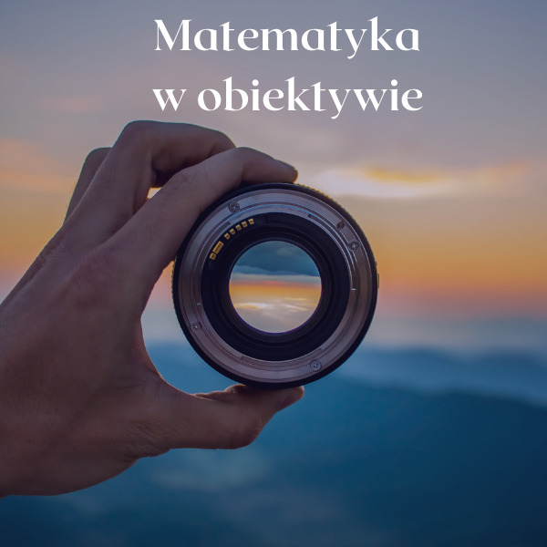 „Matematyka w obiektywie”- konkurs